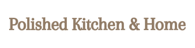Polished Kitchen &amp; Home - Home